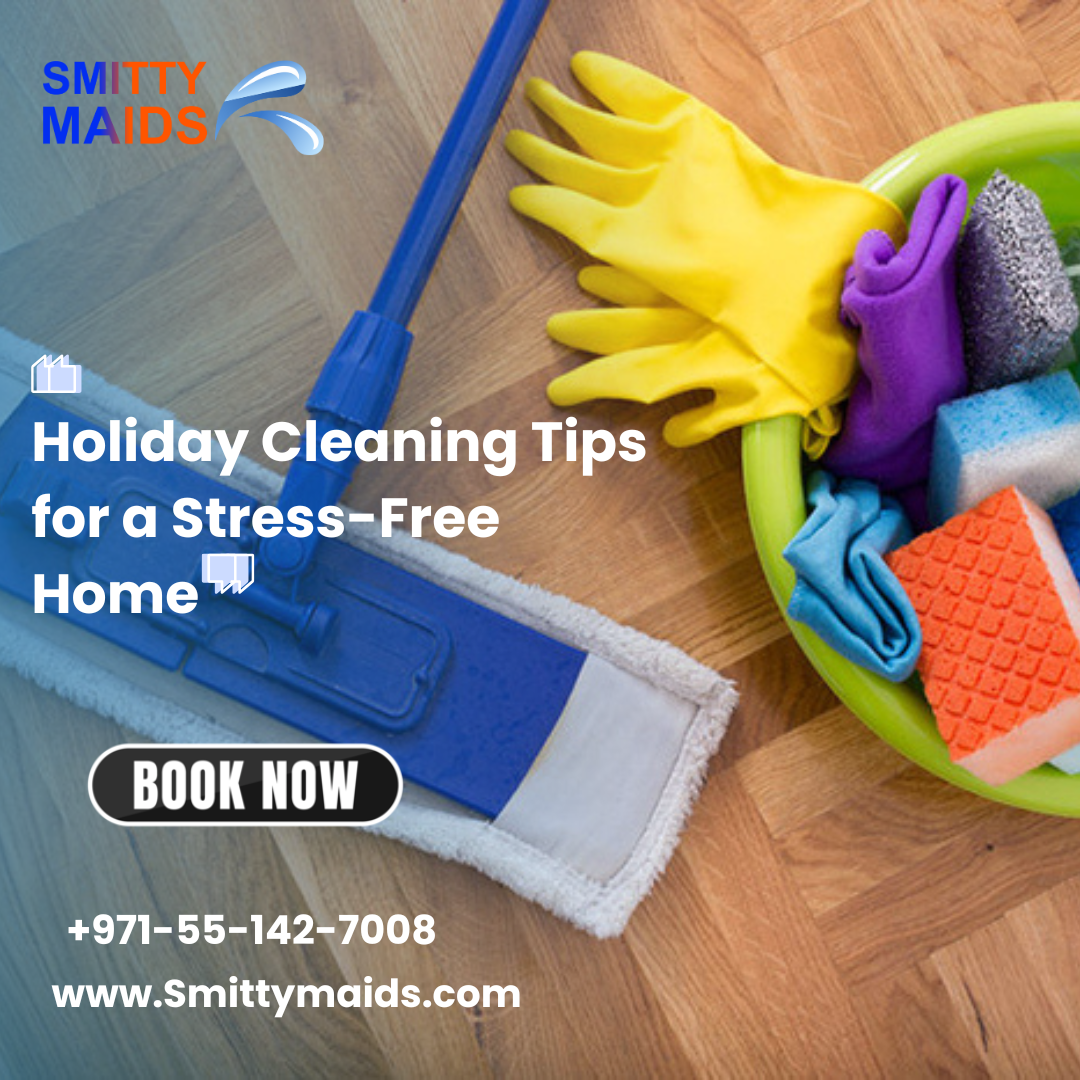 You are currently viewing Holiday Cleaning Tips for a Stress-Free Home