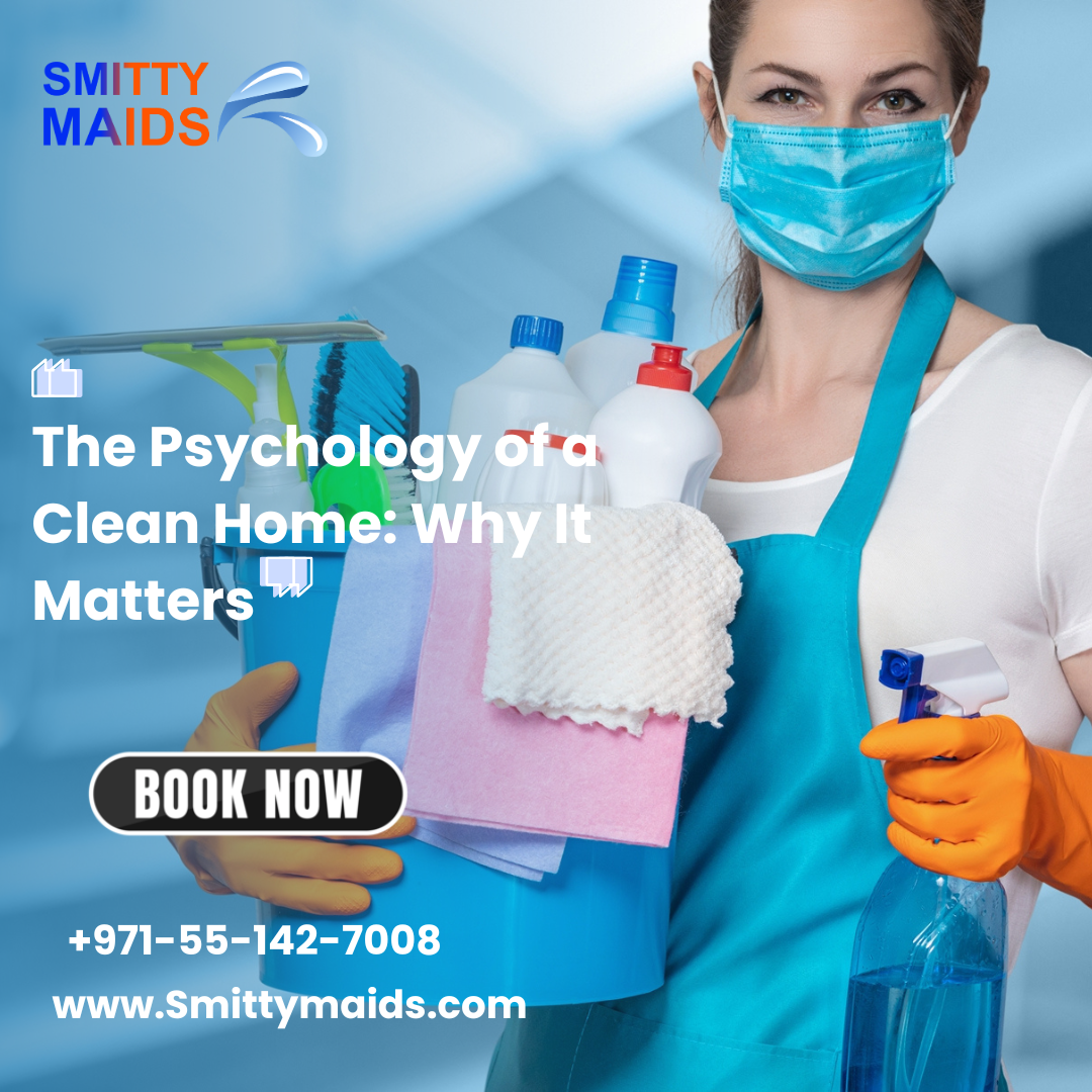 You are currently viewing The Psychology of a Clean Home: Why It Matters