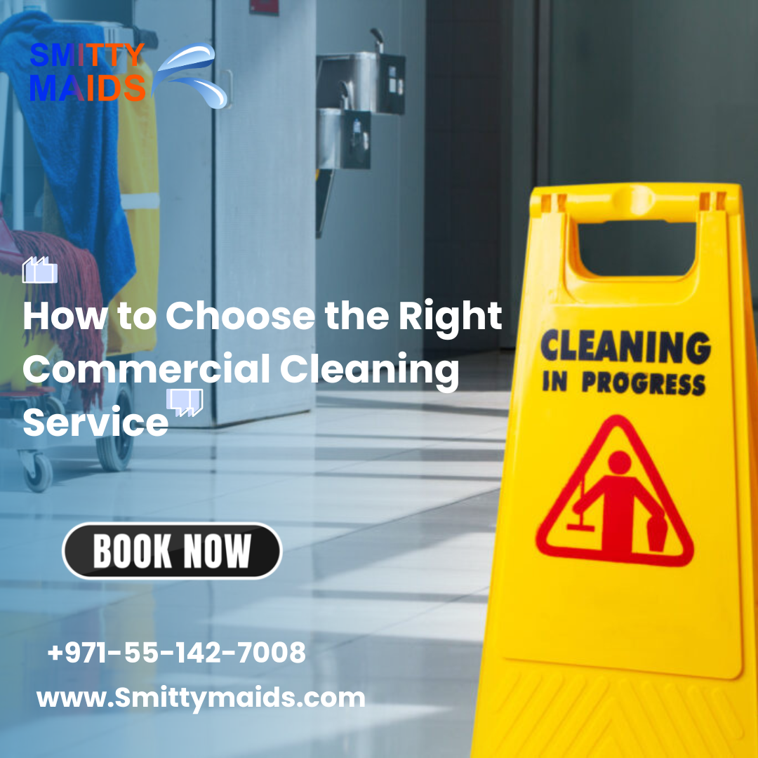 Read more about the article How to Choose the Right Commercial Cleaning Service