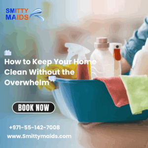 Read more about the article How to Keep Your Home Clean Without the Overwhelm