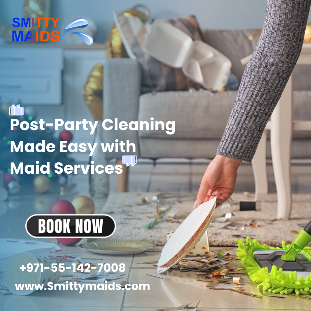 Read more about the article Post-Party Cleaning Made Easy with Maid Services
