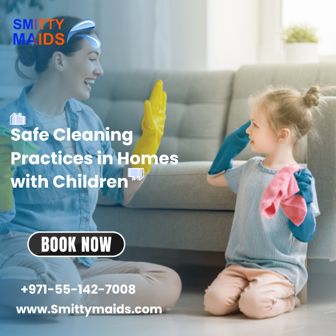 You are currently viewing Safe Cleaning Practices in Homes with Children