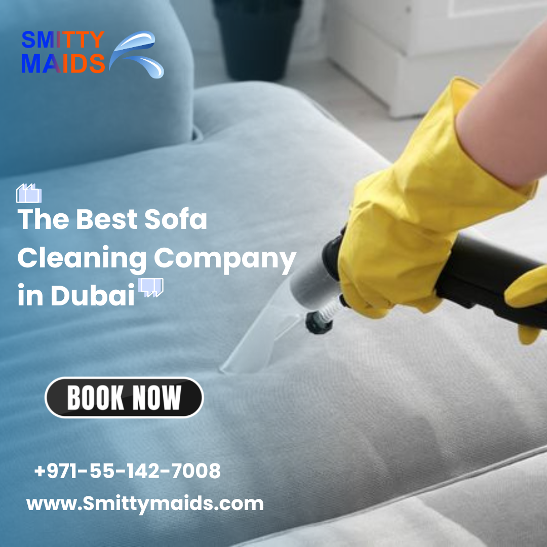 You are currently viewing The Best Sofa Cleaning Company in Dubai: Smitty Maids
